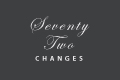 SEVENTY TWO CHANGES(72)