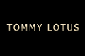 TOMMY LOTUS