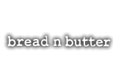 面包黄油(Bread n butter)